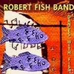 Robert Fish Band-"Dances with Fish"