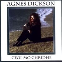 Agnes Dickson - Ceol Mo Chridhe - Click Image to Close