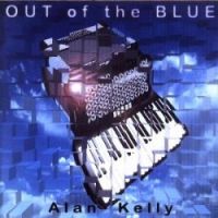 Alan Kelly - Out of the Blue - Click Image to Close