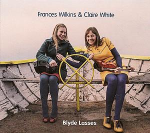 Frances Wilkins & Claire White - Blyde Lasses - Click Image to Close
