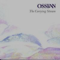 Ossian-"The Carrying Stream" - Click Image to Close