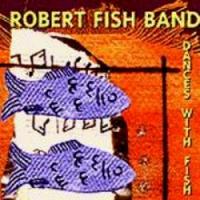 Robert Fish Band-"Dances with Fish" - Click Image to Close
