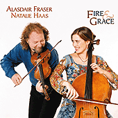 Alastair Fraser & Natalie Haas - Fire & Grace