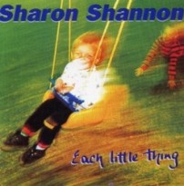 Sharon Shannon "Each Little Thing" - Click Image to Close