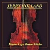 Jerry Holland-"Master Cape Breton Fiddler" - Click Image to Close