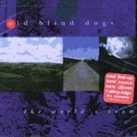 Old Blind Dogs-"The World's Room"