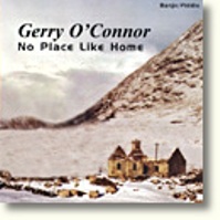 Gerry O'Connor - "No Place Like Home"