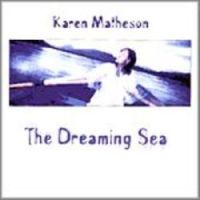 Karen Matheson - The Dreaming Sea - Click Image to Close