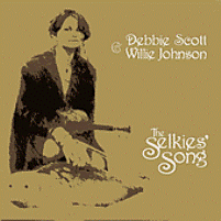 Debbie Scott & Willie Johnson - The Selkies Song - Click Image to Close