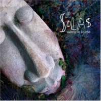 Solas-"Waiting for an Echo"