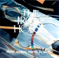 The Iron Horse-"Thro' Water,Earth & Stone" - Click Image to Close