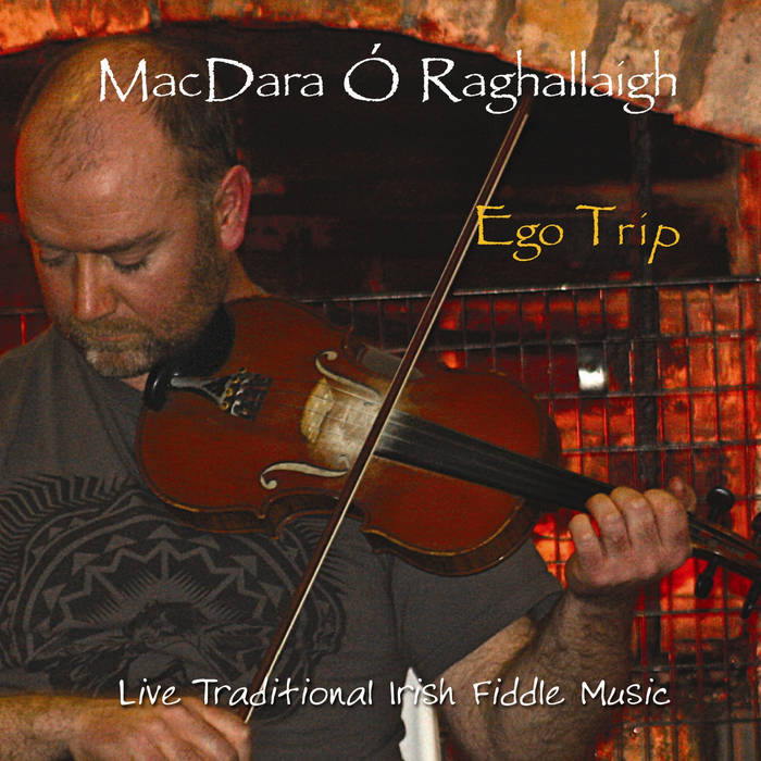 MacDara O'Raghallaigh - Ego Trip - Click Image to Close