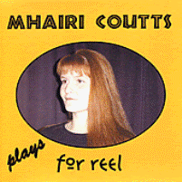 Mhairi Coutts - Plays for Reel - Click Image to Close