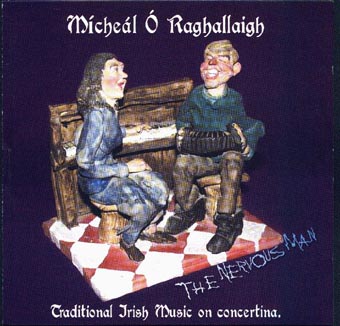 Micheal O Raghallaigh - "The Nervous Man" - Click Image to Close