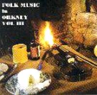 Folk Music in Orkney Vol 3 Folk Music in Orkney Vol 3