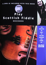 Play Scottish Fiddle - Book & DVD for Beginners - Click Image to Close