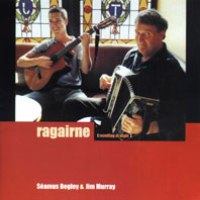 Seamus Begley & Jim Murray - Ragairne - Click Image to Close
