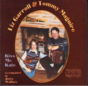 Liz Carroll & Tommy Maguire - Kiss me Kate - Click Image to Close