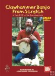 Clawhammer Banjo from Scratch - Vols 1 & 2 Combined